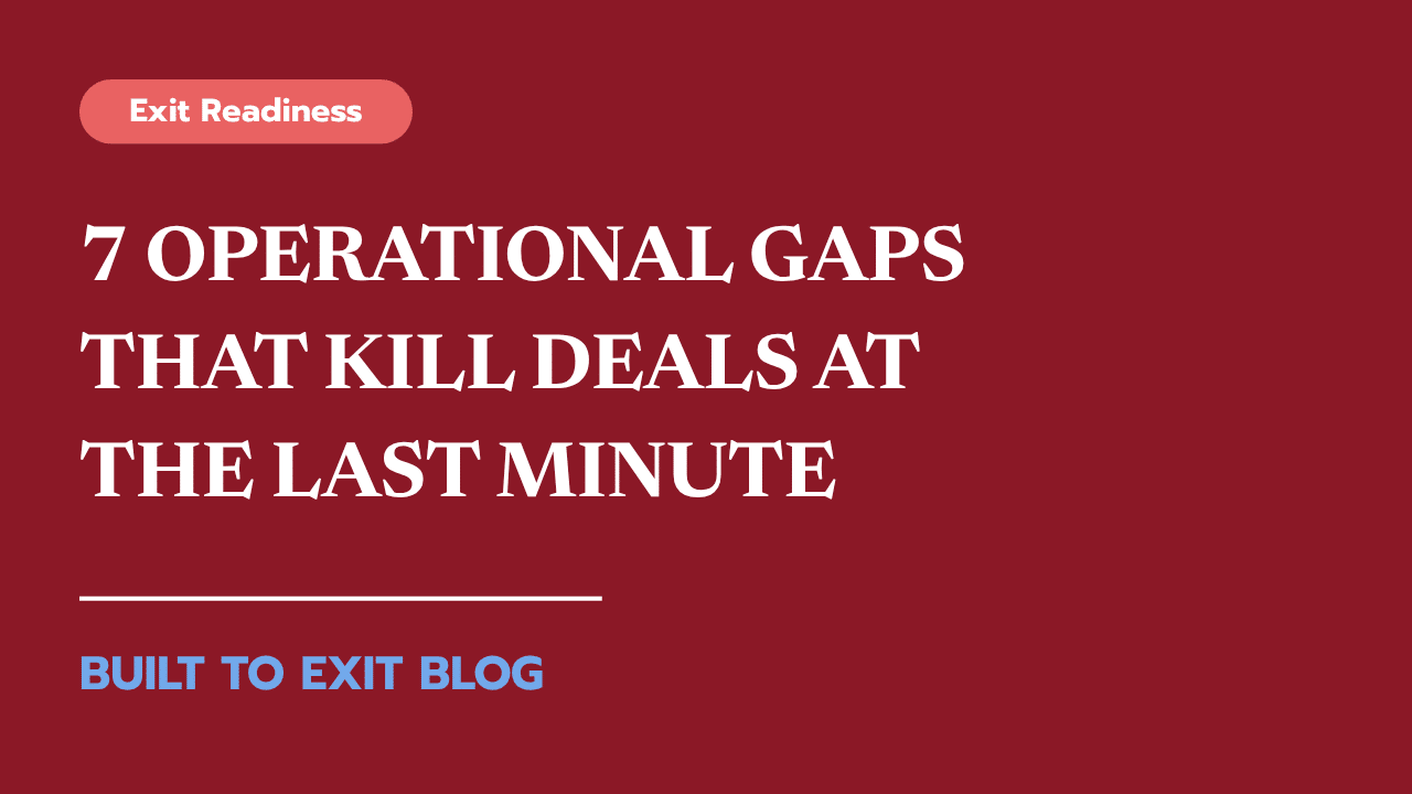 7 Operational Gaps That Kill Deals at the Last Minute
